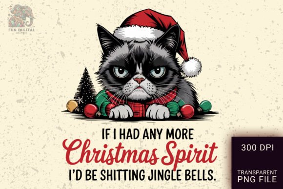 Download If I Had Any More Christmas Spirit, I’d - Christmas spirit Collection