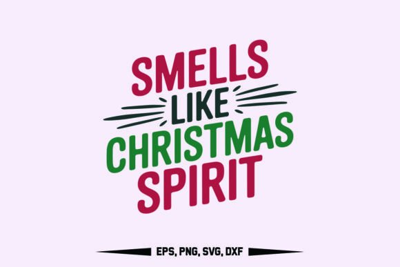 Download Smells Like Christmas Spirit SVG - Christmas spirit Collection